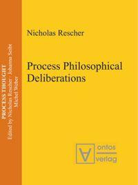 Process Philosophical Deliberations