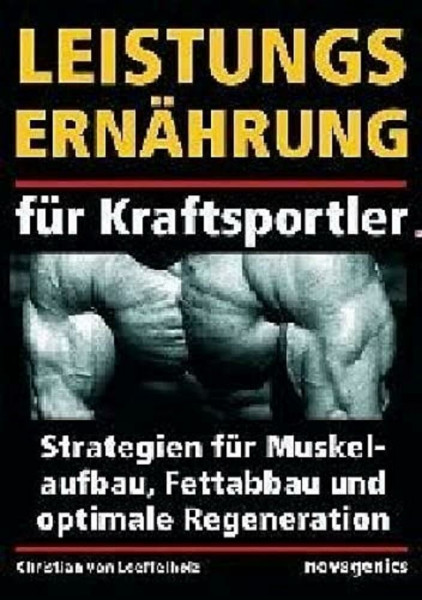 Leistungsernährung für Kraftsportler - Strategien für Muskelaufbau, Fettabbau und optimale Regeneration