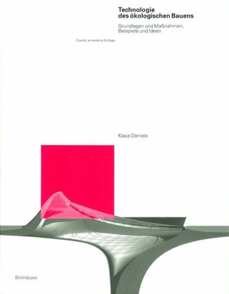 Technologie des ökologischen Bauens: Grundlagen und Massnahmen, Beispiele und Ideen