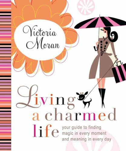 HarperOne Living A Charmed Life, Your Guide To Finding Magic In Every Moment Of Every Day
