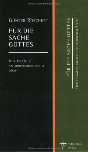 Für die Sache Gottes. Der Islam in anthroposophischer Sicht (Book on Demand)