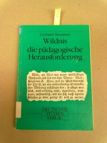 Wildnis - die pädagogische Herausforderung