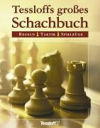 Tessloffs grosses Schachbuch. Regel, Strategie, Taktik