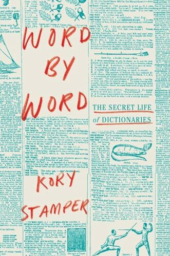 Word by Word: The Secret Life of Dictionaries