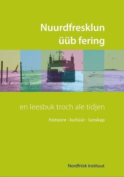 Nuurdfresklun üüb fering: en leesbuk troch ale tidjen