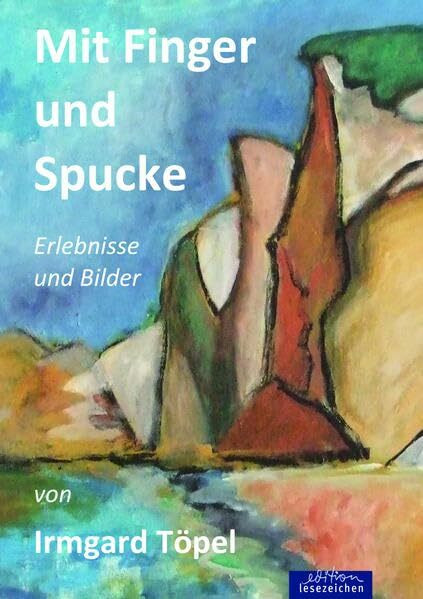 Mit Finger und Spucke: Erlebnisse und Bilder