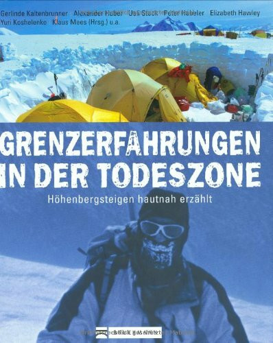 Grenzerfahrungen in der Todeszone: Höhenbergsteigen hautnah erzählt