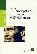 Homöopathie in der HNO-Heilkunde. Mit tabellarischer Übersicht bewährter Indikationen Homöopathie in der HNO-Heilkunde. Mit tabellarischer Übersicht bewährter Indikationen