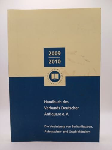 Handbuch des Verbands Deutscher Antiquare e.V. 2009/2010. Die Vereinigung von Buchantiquaren, Autographen- und Graphikhändlern.