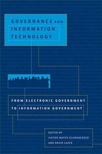 Governance and Information Technology: From Electronic Government to Information Government (Mit Press) Governance and Information Technology: From Electronic Government to Information Government (Mit Press)