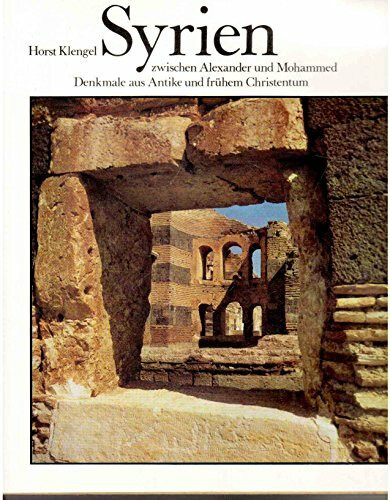 Syrien zwischen Alexander und Mohammed. Denkmale aus Antike und frühem Christentum.