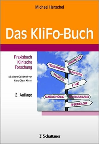Das KliFo-Buch: Praxisbuch Klinische Forschung - Mit einem Geleitwort von Hans-Dieter Klimm