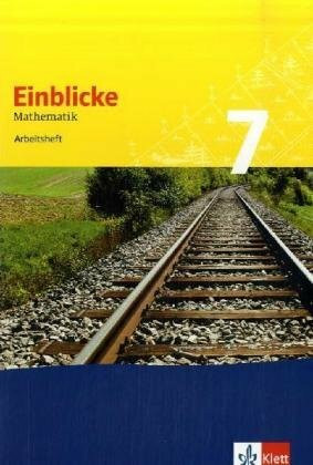 Einblicke Mathematik 7. Ausgabe für Schleswig-Holstein, Niedersachsen, Nordrhein-Westfalen, Hessen, Rheinland-Pfalz, Baden-Württemberg: Arbeitsheft ... 7 (Einblicke Mathematik. Ausgabe ab 2004)