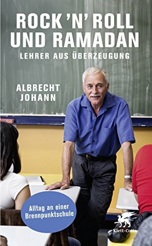Rock'n'Roll und Ramadan: Lehrer aus Überzeugung - Alltag an einer Brennpunktschule