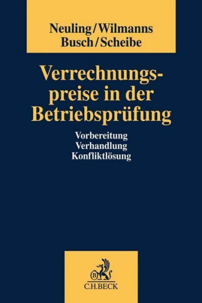 Verrechnungspreise in der Betriebsprüfung: Vorbereitung, Verhandlung, Konfliktlösung