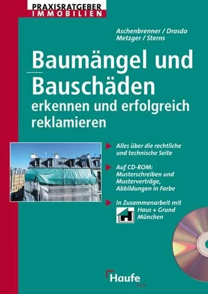 Baumängel und Bauschäden erkennen und erfolgreich reklamieren: Alles über die rechtliche und technische Seite. (Haufe Praxis-Ratgeber)