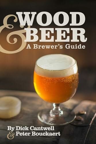 Wood & Beer: A Brewer's Guide Wood & Beer: A Brewer's Guide