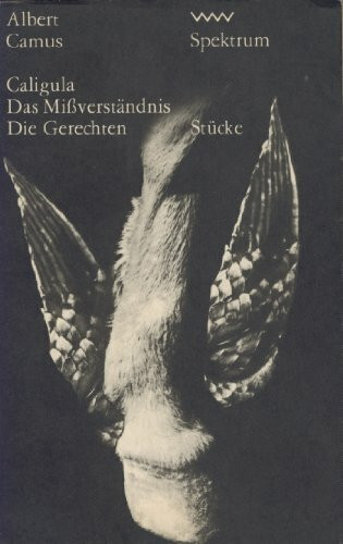 Caligula - Das Mißverständnis - Die Gerechten. Stücke