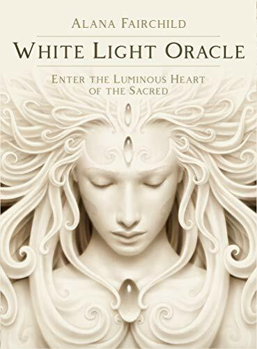 White Light Oracle: Enter the Luminous Heart of the Sacred