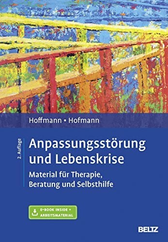 Anpassungsstörung und Lebenskrise: Material für Therapie, Beratung und Selbsthilfe. Mit E-Book inside und Arbeitsmaterial