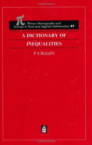 A Dictionary of Inequalities (CHAPMAN AND HALL /CRC MONOGRAPHS AND SURVEYS IN PURE AND APPLIED MATHEMATICS)