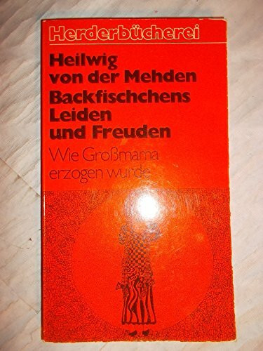Backfischchens Leiden und Freuden. Wie Großmama erzogen wurde.