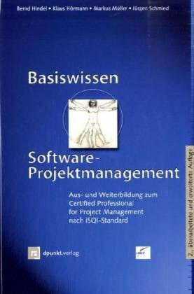 Basiswissen Software-Projektmanagement: Aus- und Weiterbildung zum Certified Professional for Project Management nach iSQL-Standard (iSQI-Reihe)