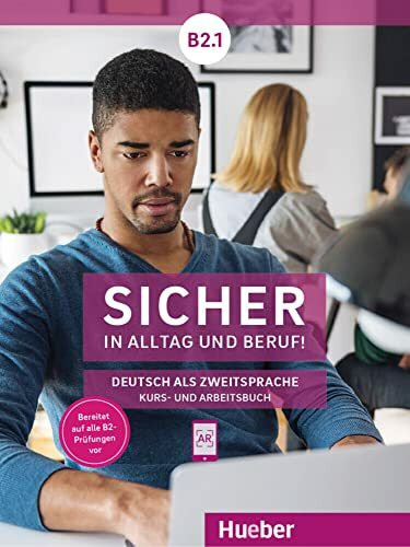 Sicher in Alltag und Beruf! B2.1: Deutsch als Zweitsprache / Kursbuch + Arbeitsbuch