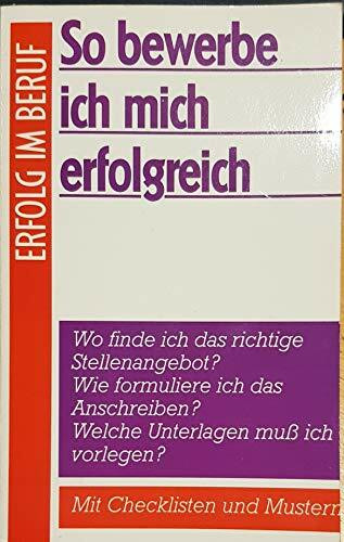 Erfolg im Beruf So bewerbe ich mich erfolgreich