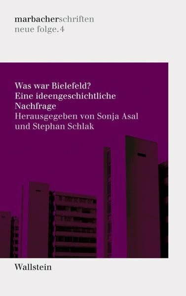 Was war Bielefeld?: Eine ideengeschichtliche Nachfrage (DLAschriften/DLAwritings (ehemals: marbacher schriften. neue folgen))