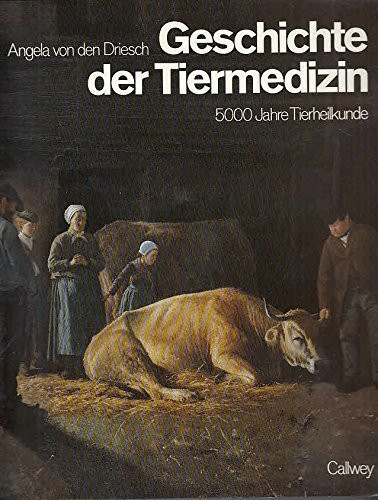 Geschichte der Tiermedizin: 5000 Jahre Tierheilkunde