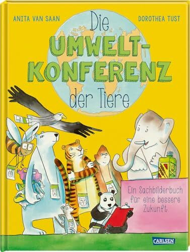 Die Umweltkonferenz der Tiere: Ein Sachbilderbuch für eine bessere Zukunft | Klima- und Umweltschutz originell und spannend aufbereitet, für Kindergarten- und Vorschulkinder