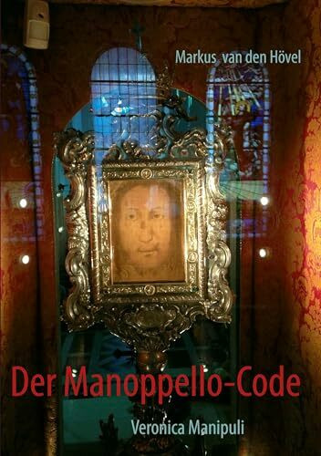 Der Manoppello-Code: Veronica Manipuli