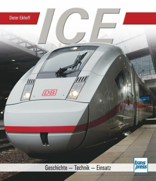 ICE: Geschichte - Technik - Einsatz