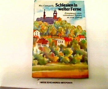 Schlesien in weiter Ferne: Erinnerungen eines vertriebenen Priesters an seine Heimat Schlesien und Oberschlesien