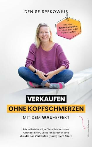 Verkaufen ohne Kopfschmerzen: mit dem Wau-Effekt