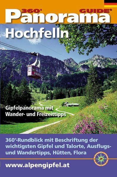 Panorama-Guide Hochfelln: 360°-Gipfelpanorama mit Freizeit- und Wandertipps (Panorama-Guides / Freizeit- und Wandertipps in beschriftetem, ausfaltbarem Panoramafoto)