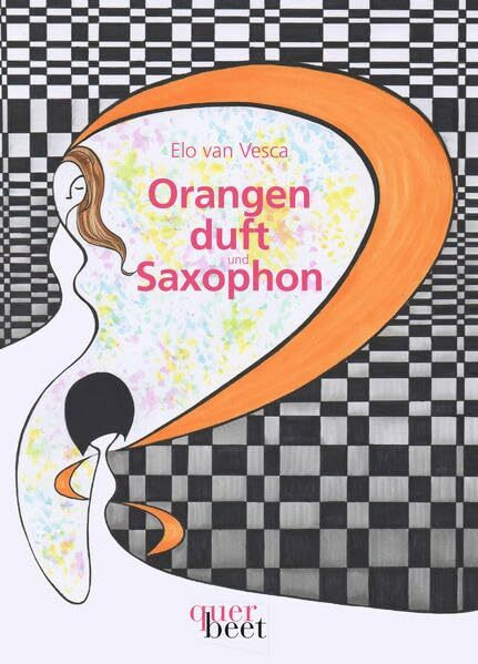 Orangenduft und Saxophon (QuerBeet)