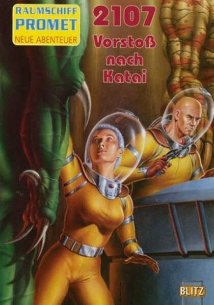 Raumschiff Promet, Neue Abenteuer, Bd.1, 2107, Vorstoß nach Katei: Science Fiction-Roman