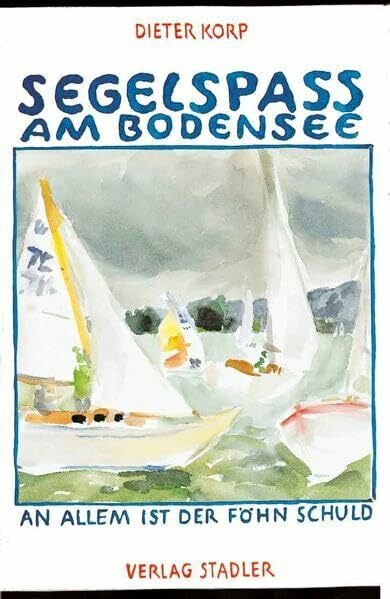 Segelspass am Bodensee: An allem ist der Föhn schuld
