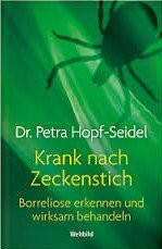 Krank nach Zeckenstich. Borreliose erkennen und wirksam behandeln