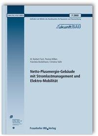 Netto-Plusenergie-Gebäude mit Stromlastmanagement und Elektro-Mobilität. Abschlussbericht