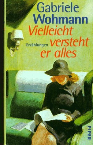 Vielleicht versteht er alles: Erzählungen