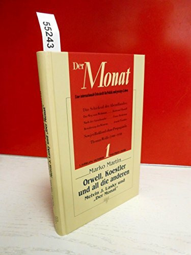 Orwell, Koestler und all die anderen: Melvin J. Lasky und 'Der Monat'