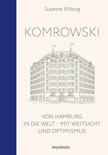 Komrowski: Von Hamburg in die Welt - Mit Weitsicht und Optimismus