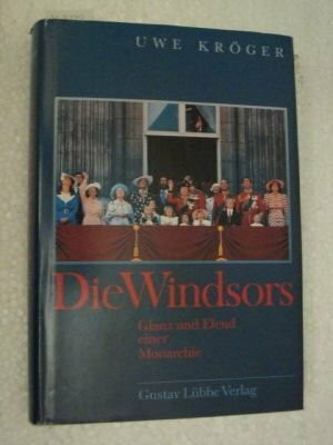 Die Windsors: Glanz und Elend einer Monarchie