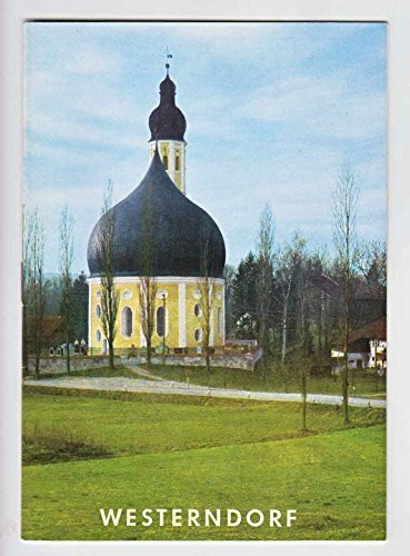 Westerndorf am Wasen: Kirche St. Johann Baptist - Heilig Kreuz (Kleine Kunstführer / Kleine Kunstführer / Kirchen u. Klöster, Band 667)