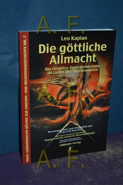 Die göttliche Allmacht: Die religiöse Zentralphantasie im Lichte der Psychoanalyse (Unerwünschte Bücher zur Kirchengeschichte)