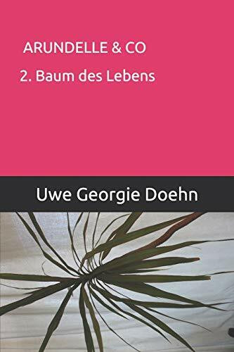 ARUNDELLE & CO: 2. Der Baum des Lebens (ARUNDEL SAGA, Band 2)