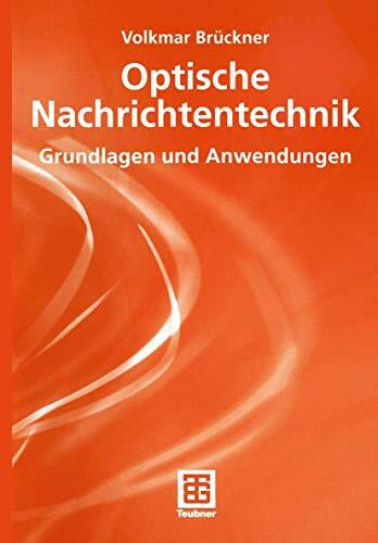 Optische Nachrichtentechnik: Grundlagen und Anwendungen